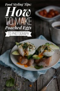 Food Styling Tips: How to make poached eggs to photograph